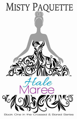 Hale Maree (Crossed & Bared)