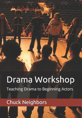 Drama Workshop: Teaching Drama to Beginning Actors