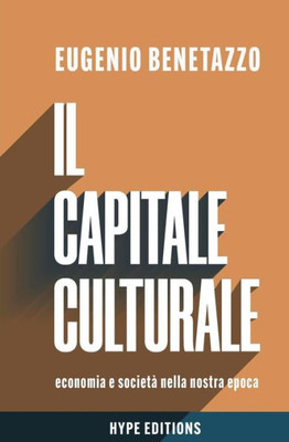 Il Capitale Culturale: economia e società nella nostra epoca (Italian Edition)