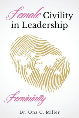 Female Civility in Leadership: Femininity