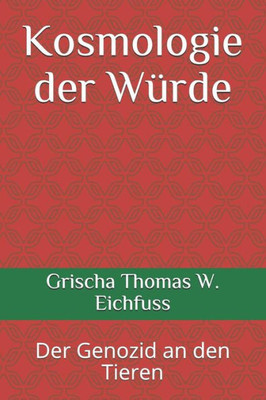 Kosmologie der Würde: Der Genozid an den Tieren (German Edition)