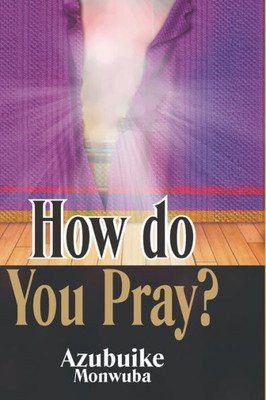 HOW DO YOU PRAY?