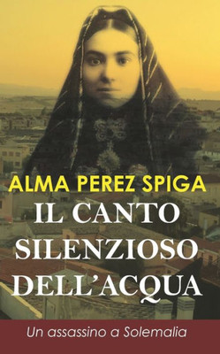 Il canto silenzioso dell'acqua: Un assassino a Solemalia (Italian Edition)