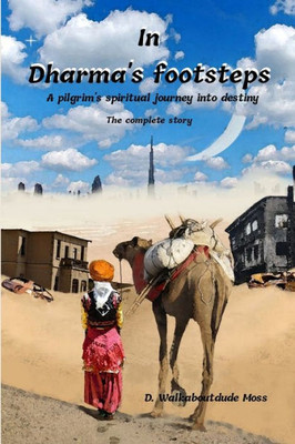 In Dharma's Footsteps: A pilgrim's journey