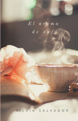 El aroma de café. Segunda edición (Spanish Edition)