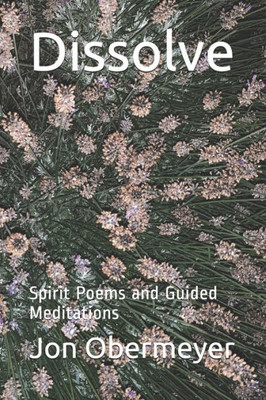 Dissolve: Spirit Poems and Guided Meditations