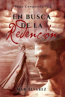 En Busca de la Redención: Romance Histórico (Conquista) (Spanish Edition)