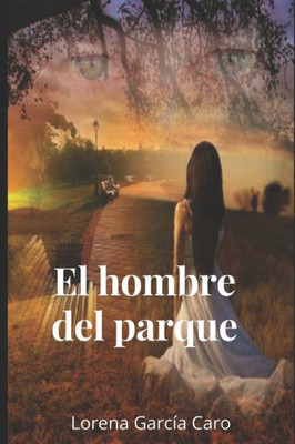 El hombre del parque: Un amor prohibido (Trilogía) (Spanish Edition)