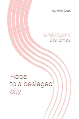 Hope to a besieged city: Understand the times