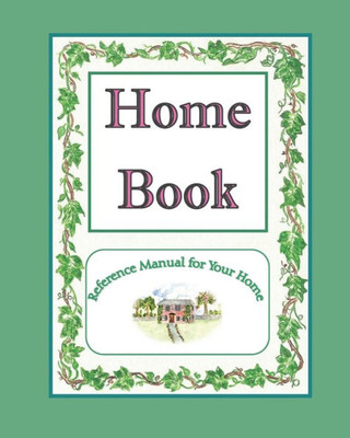 Home Book: reference manual for your home (Family Memory Keepers)