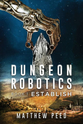 Dungeon Robotics (Book 1): Establish