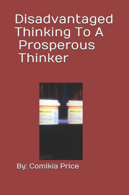 Disadvantaged Thinking To A Prosperous Thinker (Divine Care)