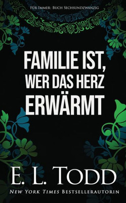 Familie ist, wer das Herz erwärmt (Für Immer) (German Edition)