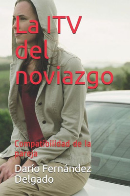La ITV del noviazgo: Compatibilidad de la pareja (Spanish Edition)