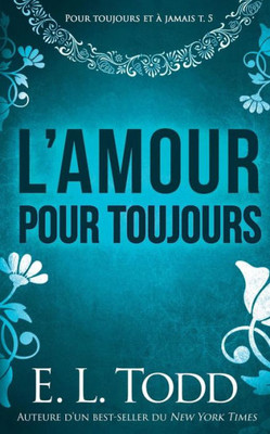 Lamour pour toujours (Pour toujours et à jamais) (French Edition)