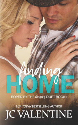 Finding Home (Roped by the Cowboy Duet)