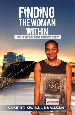 Finding the Woman Within: How to thrive in a male dominated society