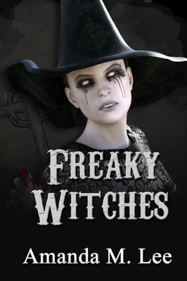 Freaky Witches (A Mystic Caravan Mystery)