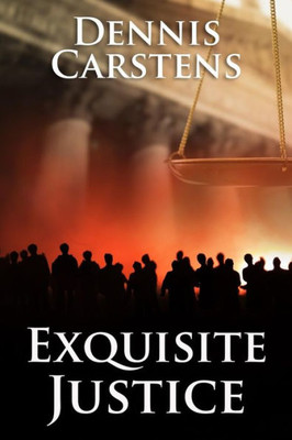Exquisite Justice (A Marc Kadella Legal Mystery)