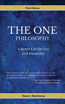 The One Philosophy: A Better Life For You And Humanity