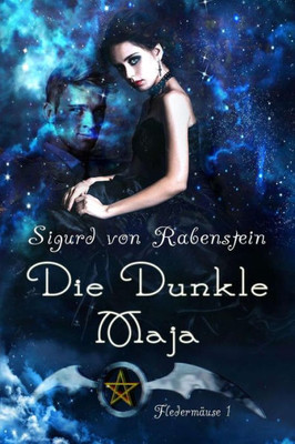 Die Dunkle Maja (Fledermäuse) (German Edition)