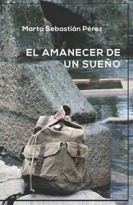El amanecer de un sueño (Sueños) (Spanish Edition)