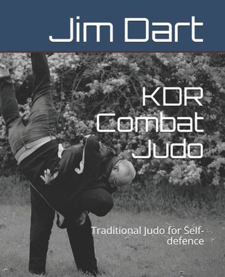 KDR Combat Judo: Traditional Judo for Self-defence