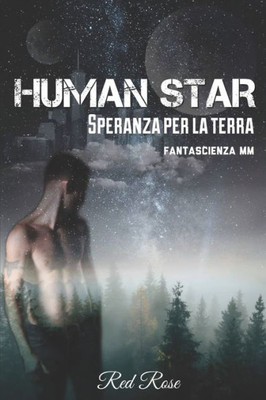 Human Star: Speranza per la Terra (Italian Edition)