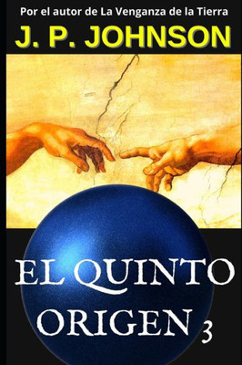 El quinto origen 3: Un Dios inexperto (Spanish Edition)