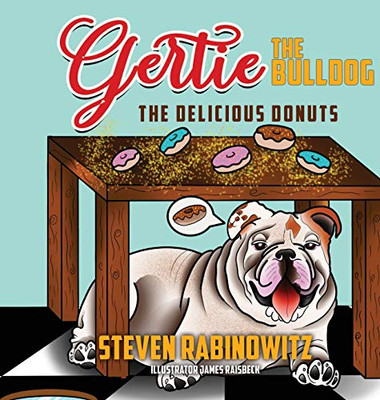 Gertie the Bulldog: The Delicious Donuts - Hardcover