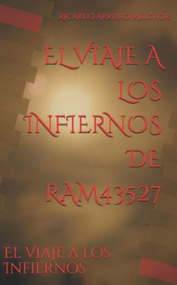 EL VIAJE A LOS INFIERNOS DE RAM43527: El Viaje a los Infiernos (Spanish Edition)
