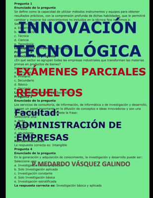 INNOVACIÓN TECNOLÓGICA-EXÁMENES PARCIALES RESUELTOS: Facultad: ADMINISTRACIÓN DE EMPRESAS (Spanish Edition)