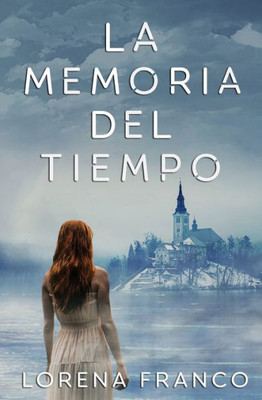 La memoria del tiempo (Viajes en el tiempo) (Spanish Edition)