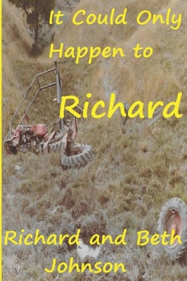 IT COULD ONLY HAPPEN TO RICHARD