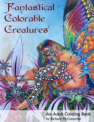 Fantastical Colorable Creatures: An Adult Coloring Book