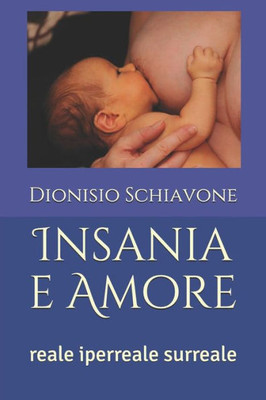 Insania e Amore: reale iperreale surreale (Italian Edition)