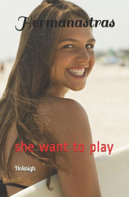 Hermanastras: she want to play (Spanish Edition)