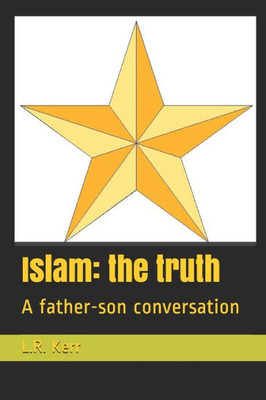 Islam: the truth: A father-son conversation