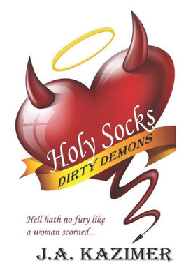 Holy Socks & Dirty Demons: A Hellish Paranormal Romance