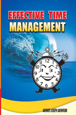 EFFECTIVE TIME MANAGEMENT: TIME MANAGEMENT (ETM)
