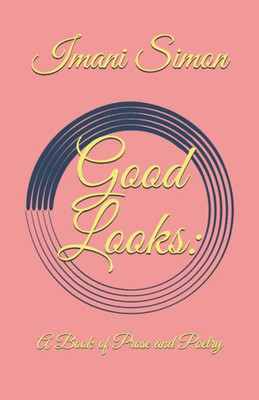 Good Looks: A Book of Prose and Poetry