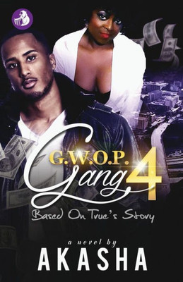 GWOP GANG 4: Based On True's Story