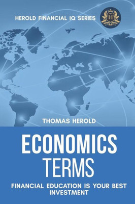 Economics Terms - Financial Education Is Your Best Investment (Financial IQ Series)