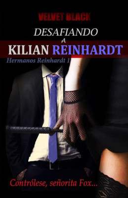 Desafiando a Kilian Reinhardt (Hermanos Reinhardt) (Spanish Edition)