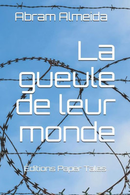 La gueule de leur monde (French Edition)