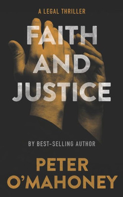 Faith and Justice: A Legal Thriller (Tex Hunter Legal Thriller Series)