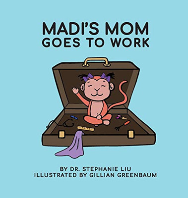 Madi's Mom Goes to Work - Hardcover