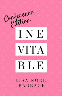 INEVITABLE: Essays for Edification: Conference Edition