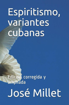 Espiritismo, variantes cubanas: Edición corregida y ampliada (Ediciones Fundación Casa del Caribe-Espiritismo) (Spanish Edition)