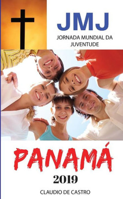 Jornada Mundial da Juventude: JMJ Panama 2019 - Portuguese (Jornada Mundial da Juventude em 2019) (Portuguese Edition)